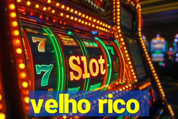 velho rico